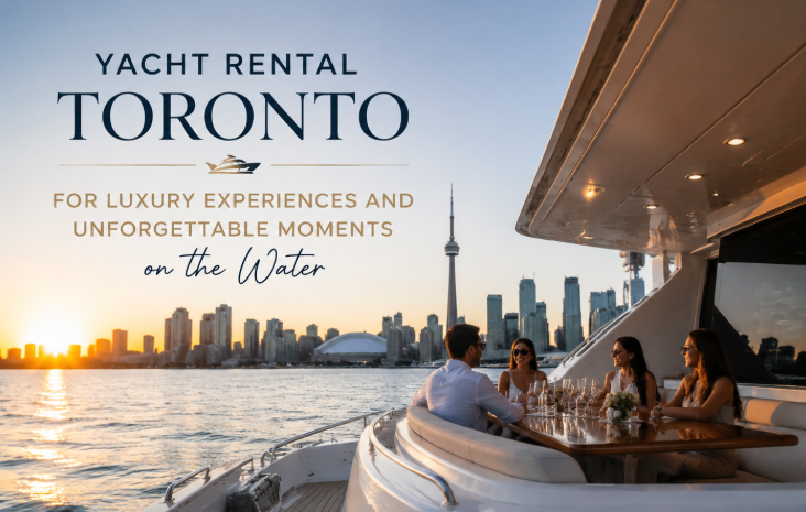 Luxury Yacht Rental Toronto for Unforgettable Moments on Lake Ontario